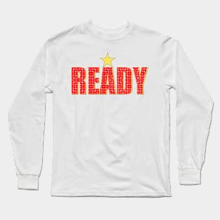 Ready Positive Friendly Happy Quote Long Sleeve T-Shirt